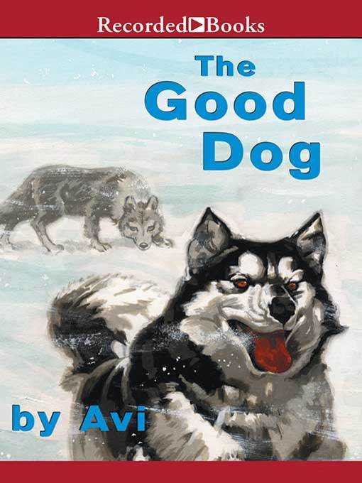 Title details for The Good Dog by Avi - Wait list